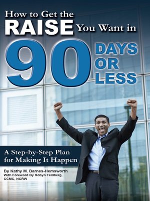 cover image of How to Get the Raise You Want in 90 Days or Less